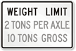 Weight Limit __ Tons Per Axel __ Tons Gross