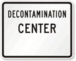 Decontamination Center   Traffic Sign