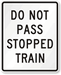 Do Not Pass Stopped Train MUTCD Sign