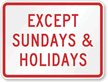 Except Sundays And Holidays Emergency Parking Sign