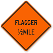 Flagger 1/2 Mile   Road Warning Sign