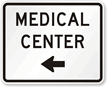 Medical Center Left Arrow   Traffic Sign