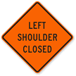 Left Shoulder Closed   Traffic Sign