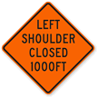 Left Shoulder Closed 1000 Ft   Traffic Sign
