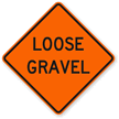 Loose Gravel   Road Warning Sign