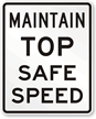 Maintain Top Safe Speed - Traffic Sign