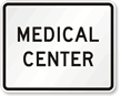 Medical Center   Traffic Sign