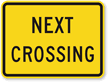 Next Crossing - Traffic Sign