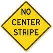 No Center Stripe - Traffic Sign