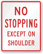 No Stopping Except On Shoulder Traffic Sign