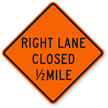 Right Lane Closed 1/2 Mile - Traffic Sign