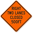 Right Two Lane Closed 500 Ft Sign