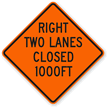 Right Two Lane Closed 1000 Ft Sign