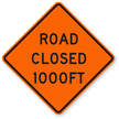 Road Closed 1000 Ft   Traffic Sign