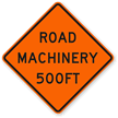Road Machinery 500 Ft   Traffic Sign