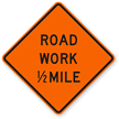 Road Work 1/2 Mile - Traffic Sign