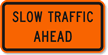 Slow Traffic Ahead   Traffic Sign