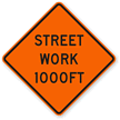 Street Work 1000 Ft - Traffic Sign