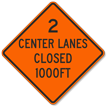 Two Center Lanes Closed 1000 Ft Sign
