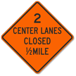 Two Center Lanes Closed Mile   Traffic Sign