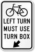 Bicycles Left Turn Must Use Turn Box with Arrow