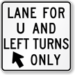 Lane for U and Left Turns Only
