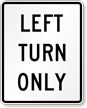 Left Turn Only