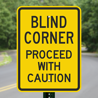 Blind Corner Proceed With Caution Signs