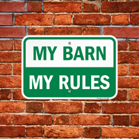 My Barn My Rules Notice Sign