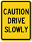 CAUTION DRIVE SLOWLY Aluminum Parking Sign