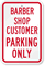 Barber Shop Customer Parking Only Sign