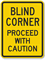 Blind Corner Proceed With Caution Sign