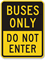 Buses Only Do Not Enter Bus Sign