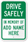 Drive Safely In Memory Of Custom Sign