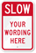 Custom Slow Down Sign