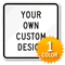 Custom Square Shaped Sign with 1 Color