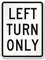 LEFT TURN ONLY Aluminum Parking Sign
