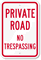Private Road - No Trespassing Sign