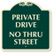 Private Drive No Thru Street SignatureSign
