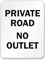 PRIVATE ROAD NO OUTLET Sign