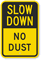 Slow Down No Dust Sign