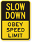 Slow Down Obey Speed Limit Sign