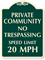 Private Community No Trespassing Speed Limit 20 SignatureSign