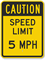 Caution - Speed Limit 5 MPH Sign