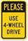 Please Use 4-Wheel Drive Sign