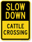 Cattle Crossing Slow Down Sign