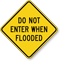 Do Not Enter When Flooded Warning Sign