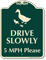 Drive Slowly, 5 Mph Signature Sign