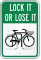 Lock It Or Lose It Bicycle Safety Sign