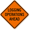 Logging Operations Ahead Sign